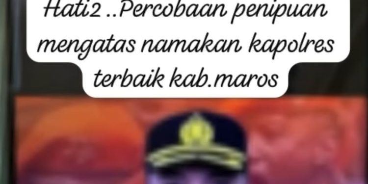 Viral Penipuan Catut dan Pasang Foto Kapolres Maros, Kasubsi Penmas: Jangan Mudah Percaya
