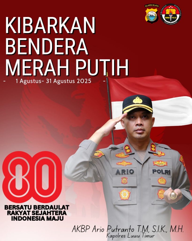 Dalam Rangka HUT RI ke-80, Kapolres Luwu Timur Ajak Masyarakat Kibarkan Bendera Merah Putih